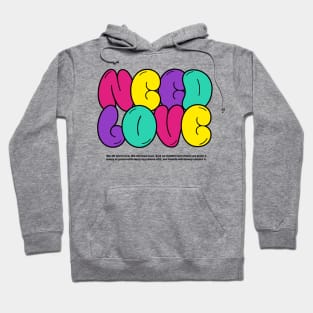 Need Love Hoodie